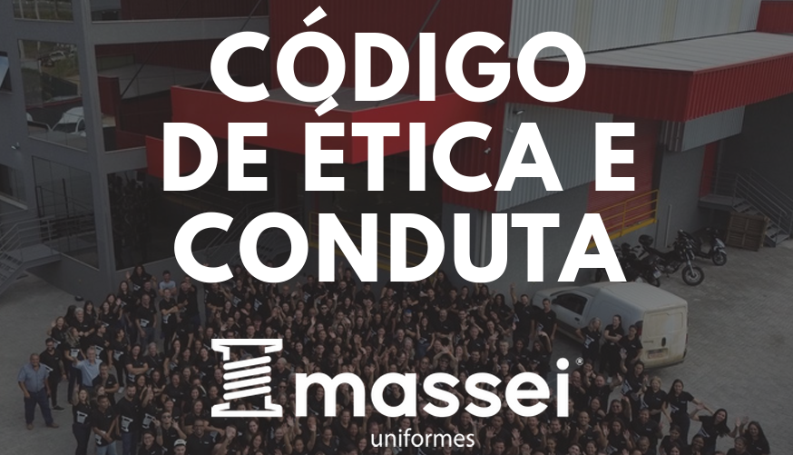 Código de Ética e Conduta Massei Uniformes